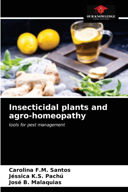 Insecticidal plants and agro-homeopathy