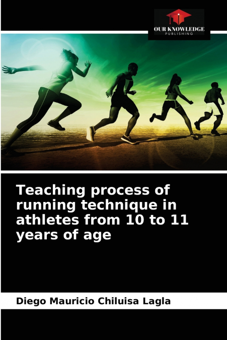 Teaching process of running technique in athletes from 10 to 11 years of age