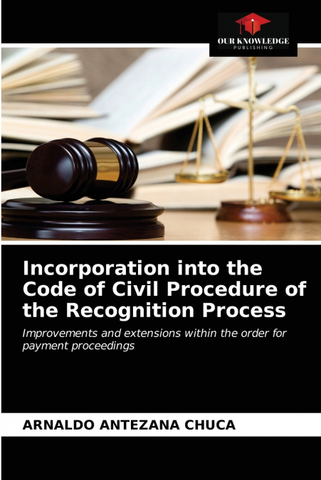 Incorporation into the Code of Civil Procedure of the Recognition Process