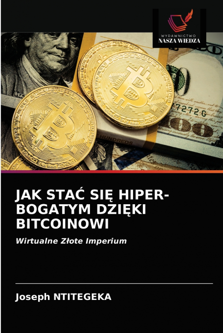 JAK STAĆ SIĘ HIPER-BOGATYM DZIĘKI BITCOINOWI