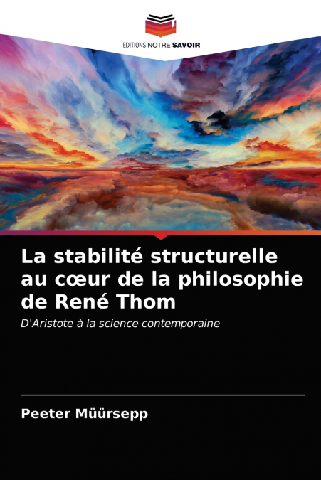 La stabilité structurelle au cœur de la philosophie de René Thom