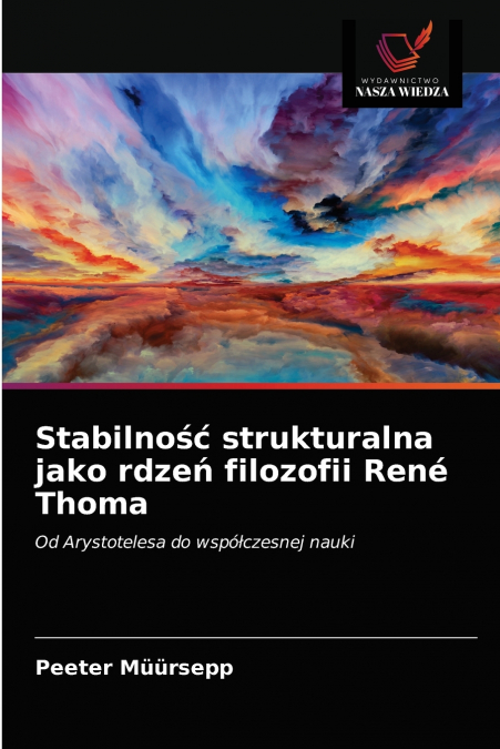 Stabilność strukturalna jako rdzeń filozofii René Thoma