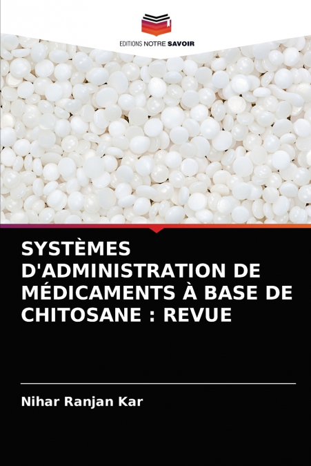 SYSTÈMES D’ADMINISTRATION DE MÉDICAMENTS À BASE DE CHITOSANE