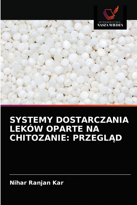 SYSTEMY DOSTARCZANIA LEKÓW OPARTE NA CHITOZANIE