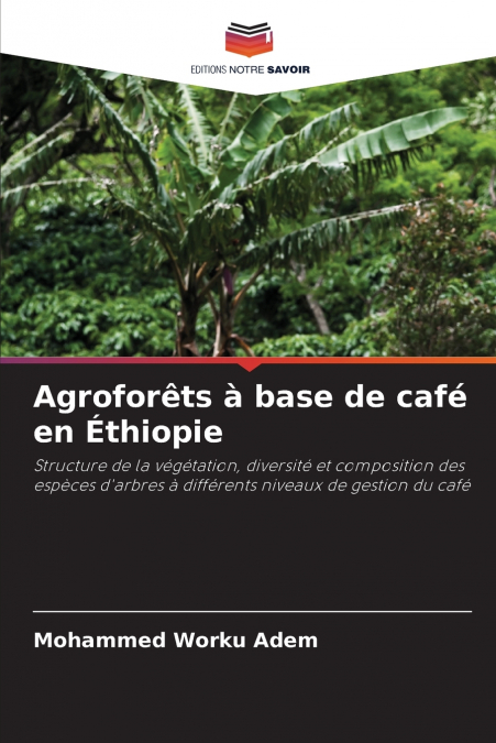 Agroforêts à base de café en Éthiopie