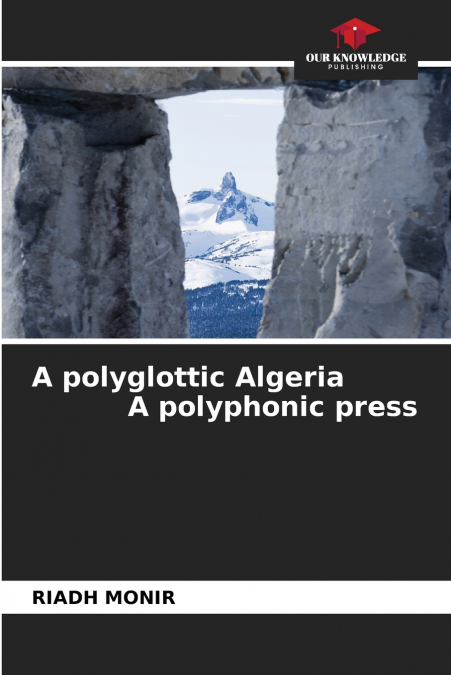 A polyglottic Algeria A polyphonic press