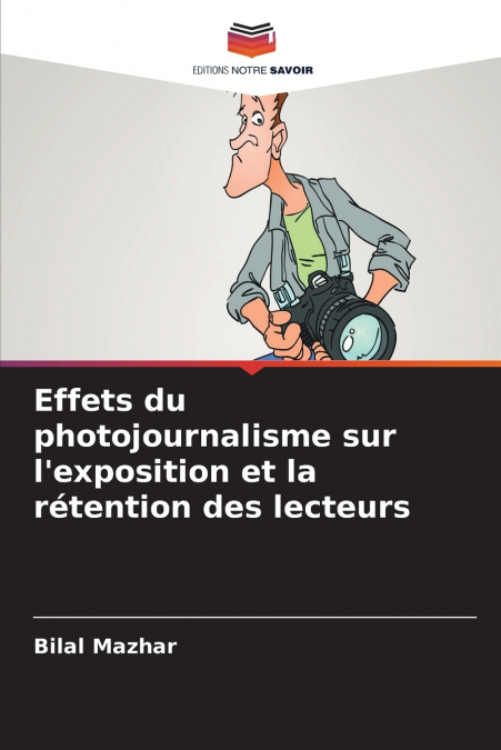 Effets du photojournalisme sur l’exposition et la rétention des lecteurs