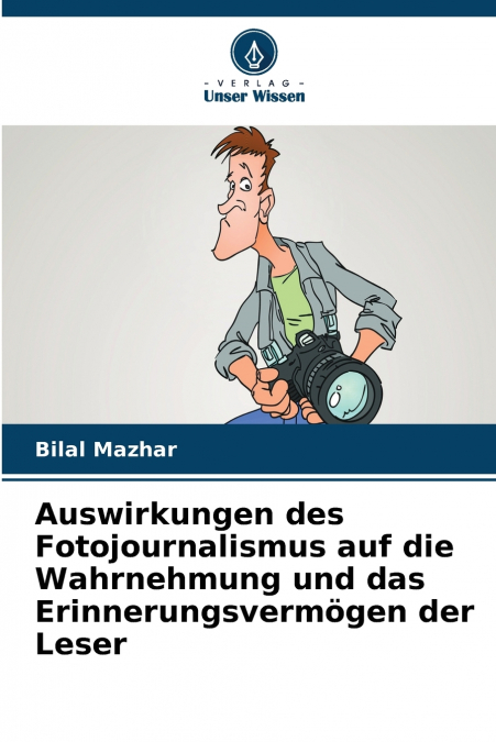 Auswirkungen des Fotojournalismus auf die Wahrnehmung und das Erinnerungsvermögen der Leser