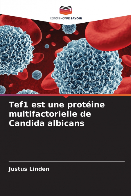 Tef1 est une protéine multifactorielle de Candida albicans