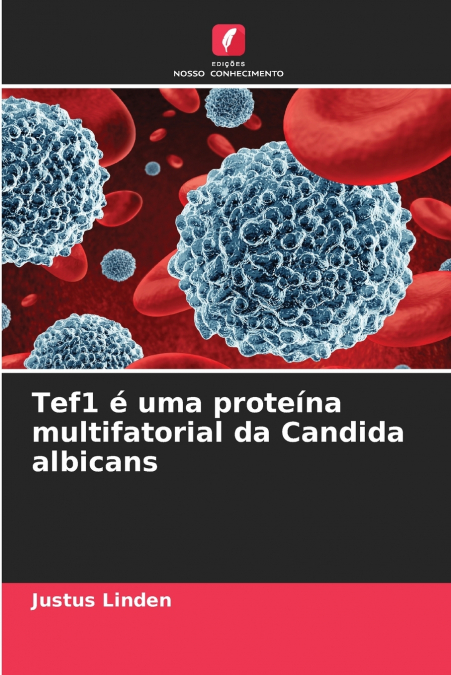 Tef1 é uma proteína multifatorial da Candida albicans