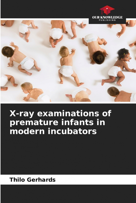 X-ray examinations of premature infants in modern incubators
