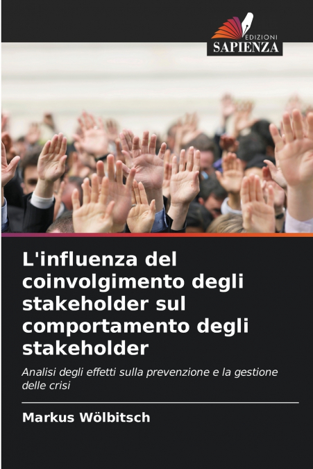 L’influenza del coinvolgimento degli stakeholder sul comportamento degli stakeholder