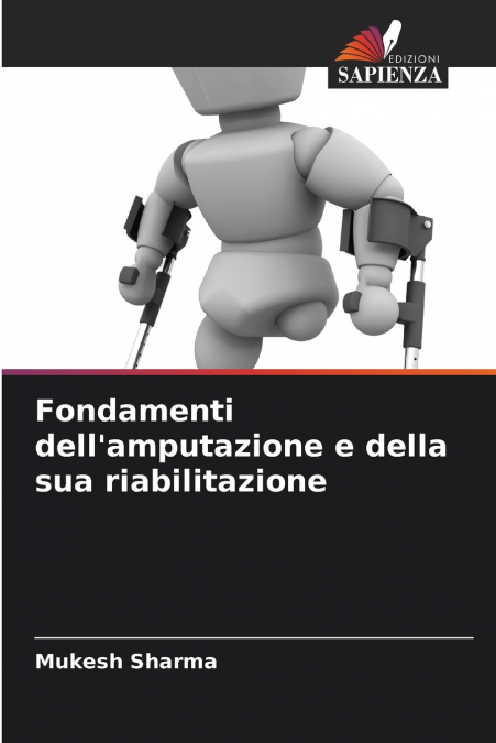Fondamenti dell’amputazione e della sua riabilitazione
