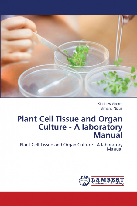 Plant Cell Tissue and Organ Culture - A laboratory Manual