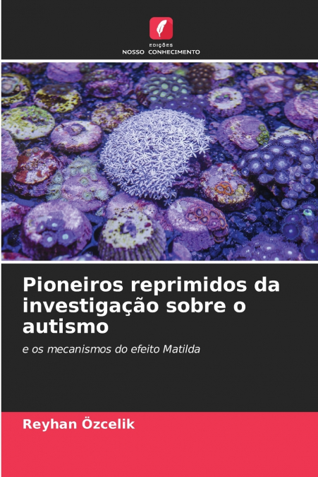 Pioneiros reprimidos da investigação sobre o autismo