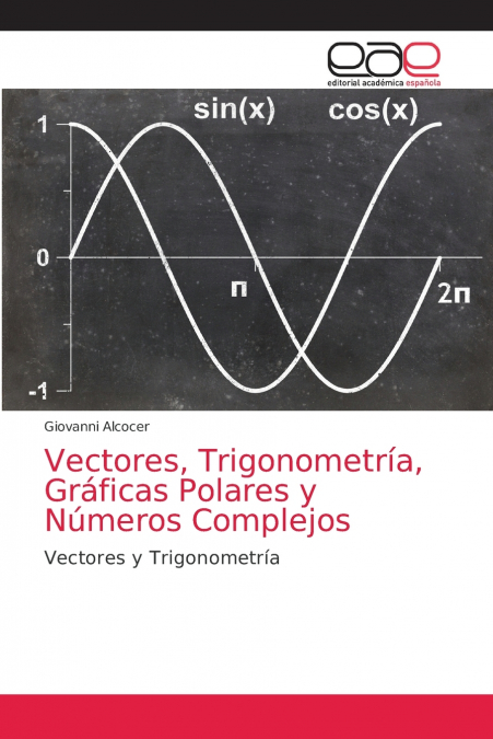 Vectores, Trigonometría, Gráficas Polares y Números Complejos