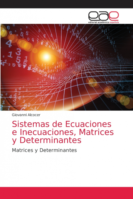 Sistemas de Ecuaciones e Inecuaciones, Matrices y Determinantes