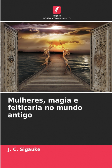 Mulheres, magia e feitiçaria no mundo antigo