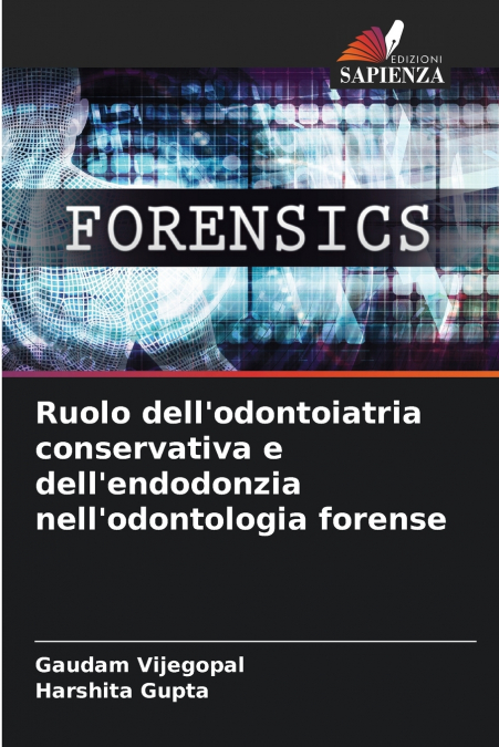 Ruolo dell’odontoiatria conservativa e dell’endodonzia nell’odontologia forense