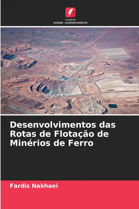 Desenvolvimentos das Rotas de Flotação de Minérios de Ferro