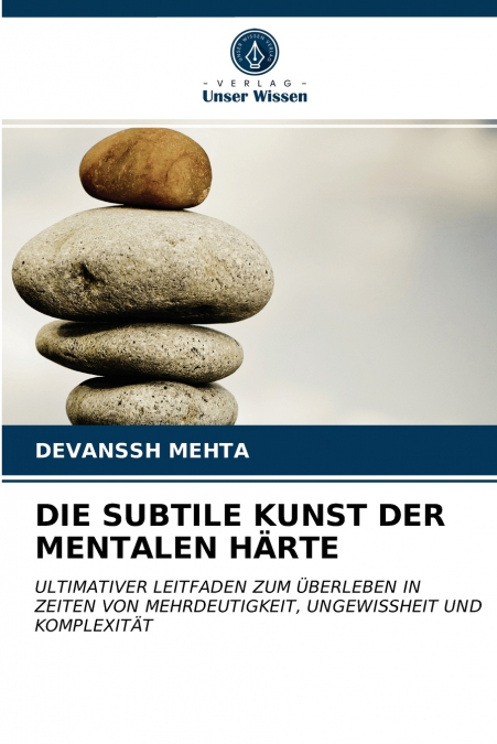 DIE SUBTILE KUNST DER MENTALEN HÄRTE