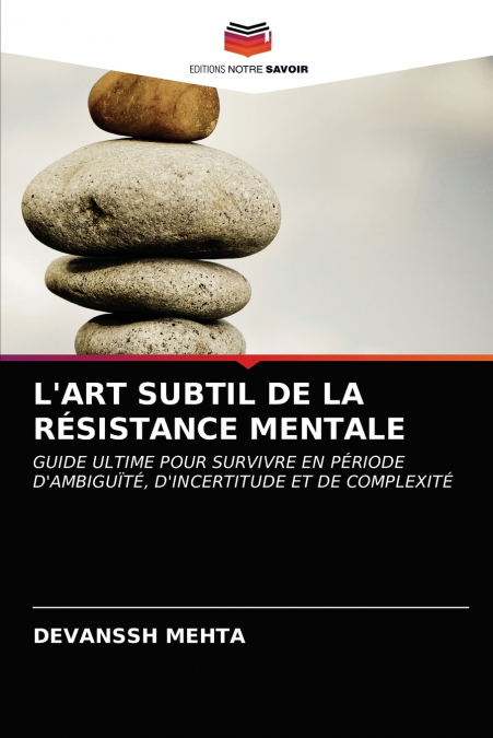 L’ART SUBTIL DE LA RÉSISTANCE MENTALE