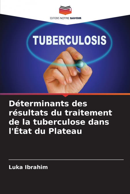 Déterminants des résultats du traitement de la tuberculose dans l’État du Plateau
