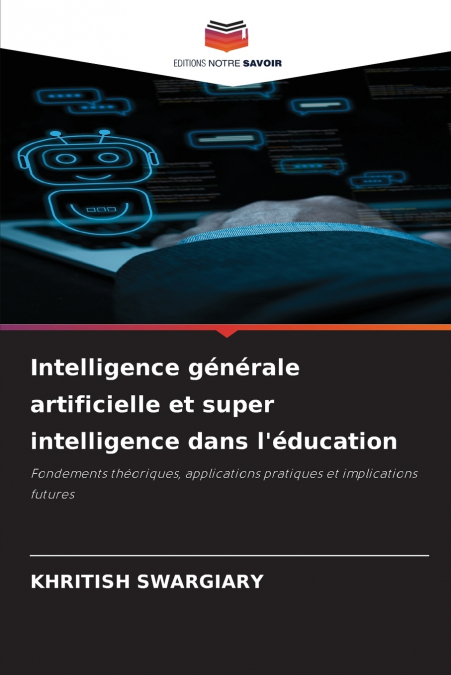 Intelligence générale artificielle et super intelligence dans l’éducation