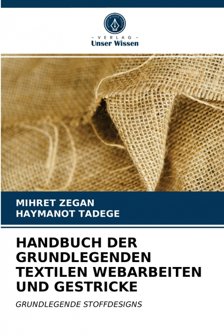 HANDBUCH DER GRUNDLEGENDEN TEXTILEN WEBARBEITEN UND GESTRICKE
