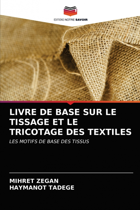 LIVRE DE BASE SUR LE TISSAGE ET LE TRICOTAGE DES TEXTILES