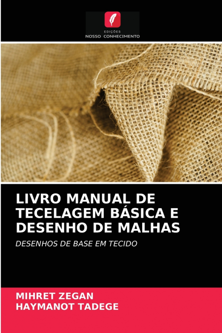LIVRO MANUAL DE TECELAGEM BÁSICA E DESENHO DE MALHAS