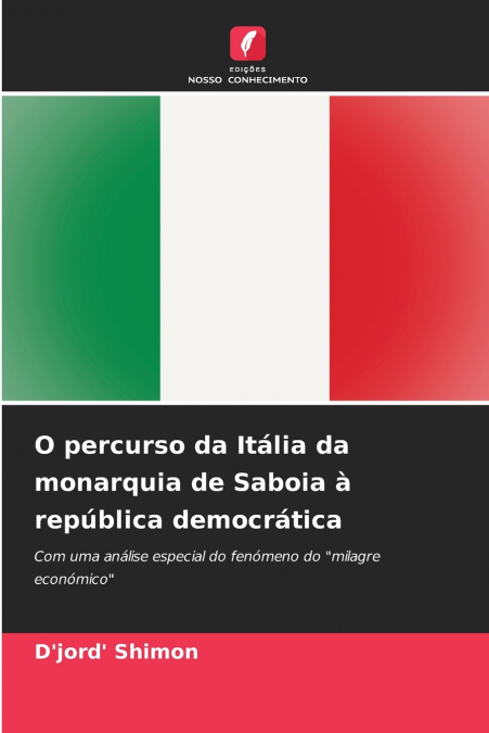 O percurso da Itália da monarquia de Saboia à república democrática
