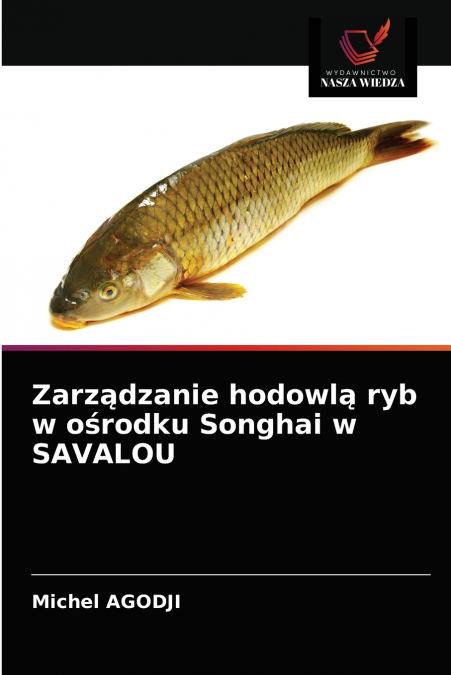 Zarządzanie hodowlą ryb w ośrodku Songhai w SAVALOU