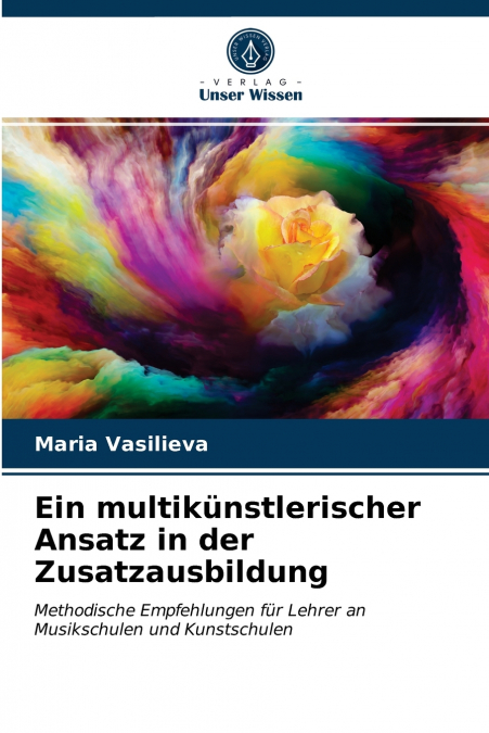 Ein multikünstlerischer Ansatz in der Zusatzausbildung