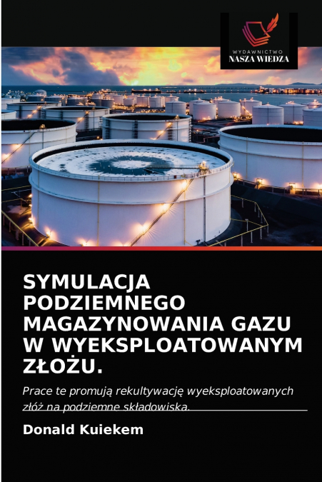 SYMULACJA PODZIEMNEGO MAGAZYNOWANIA GAZU W WYEKSPLOATOWANYM ZŁOŻU.