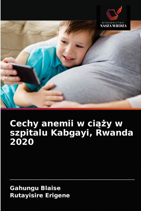 Cechy anemii w ciąży w szpitalu Kabgayi, Rwanda 2020