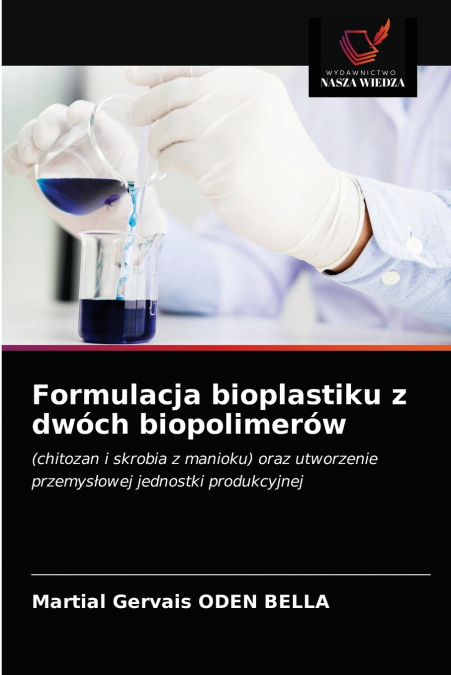 Formulacja bioplastiku z dwóch biopolimerów