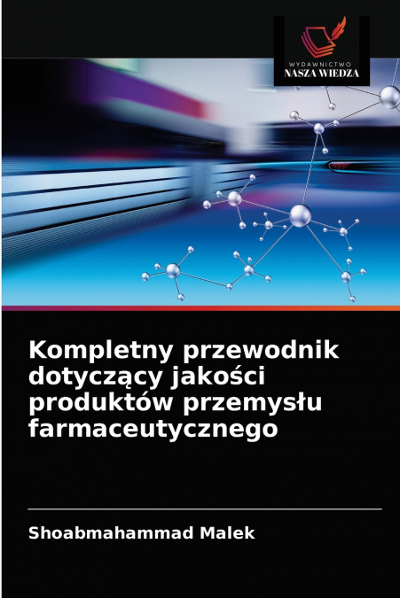 Kompletny przewodnik dotyczący jakości produktów przemysłu farmaceutycznego