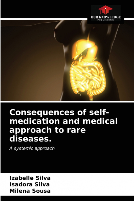 Consequences of self-medication and medical approach to rare diseases.
