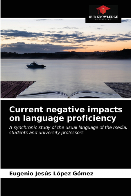 Current negative impacts on language proficiency