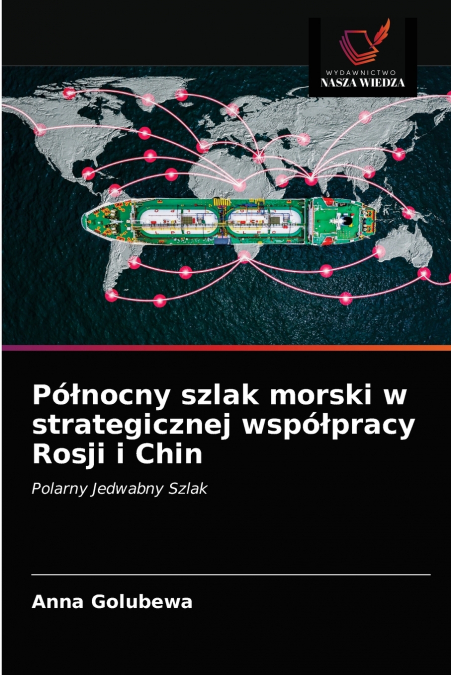 Północny szlak morski w strategicznej współpracy Rosji i Chin