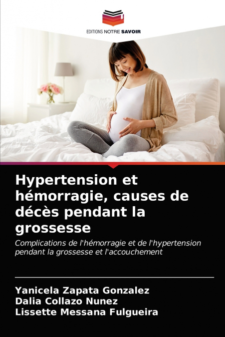 Hypertension et hémorragie, causes de décès pendant la grossesse