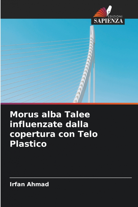 Morus alba Talee influenzate dalla copertura con Telo Plastico