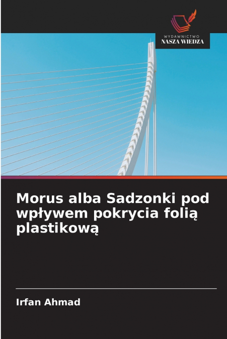 Morus alba Sadzonki pod wpływem pokrycia folią plastikową
