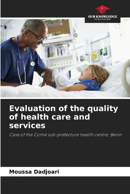 Evaluation of the quality of health care and services