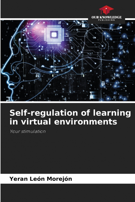 Self-regulation of learning in virtual environments