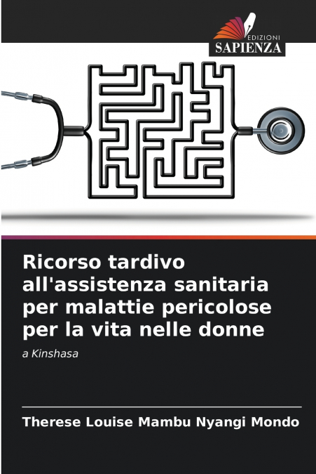 Ricorso tardivo all’assistenza sanitaria per malattie pericolose per la vita nelle donne