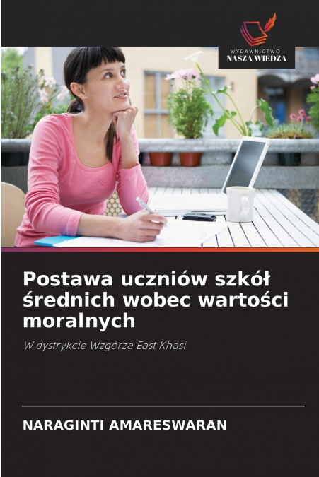 Postawa uczniów szkół średnich wobec wartości moralnych