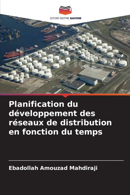 Planification du développement des réseaux de distribution en fonction du temps