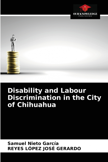 Disability and Labour Discrimination in the City of Chihuahua